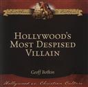 Hollywood’s Most Despised Villain ,Geoff Botkin