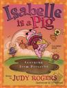 Isabelle is a Pig: Learning from Proverbs Coloring Book,Judy Rogers