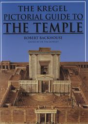 The Kregel Pictoral Model to the Temple,Robert Backhouse