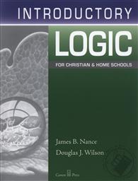 Set: Introductory Logic for Christian and Home Schools (Curriculum includes Student Text, Test Booklet, Answer Key and DVD),James B. Nance, Douglas Wilson