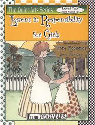 Lessons in Responsibility for Girls (The Quiet Art Series Level Two ages 8 and up) ,Anne White
