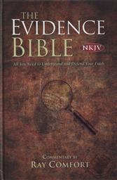 The Evidence Bible New King James Version / NKJV: All You Need to Understand and Defend Your Faith, Commentary by Ray Comfort,Ray Comfort (Commentator)