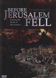 Before Jerusalem Fell: Dating the Book of Revelation, An In Depth Lecture with Dr. Kenneth L. Gentry,Kenneth L. Gentry Jr.