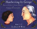 Handwriting by George: Rules of Civility and Decent Behaviour in Company and Conversation Rules 1 - 27 to Draw and Write (Volume 1),Cyndy Shearer
