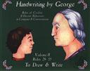 Handwriting by George: Rules of Civility and Decent Behaviour in Company and Conversation Rules 28 - 55 to Draw and Write (Volume 2),Cyndy Shearer