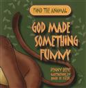 Find the Animal: God Made Something Funny,Penny Reeve