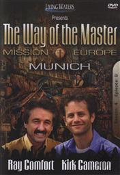Way of the Master: Mission Europe - Munich (Season 4, Episode 9),Ray Comfort, Kirk Cameron