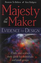 The Majesty of the Maker: Evidence for Design, A Faith and Science Study Guide for Individuals and Small Groups (Study Guide and DVD Set),Ken Hultgren