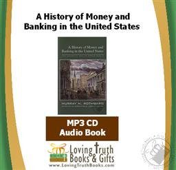 A History of Money and Banking in the United States: The Colonial Era to World War II (Audiobook - MP3 CD),Murray N. Rothbard