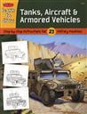 Learn to Draw Tanks, Aircraft & Armored Vehicles: Step-by-step Instructions for 23 Military Machines,Tom LaPadula