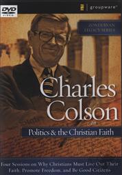 Charles Colson on Politics and the Christian Faith: Four Sessions on Why Christians Must Live Out Their Faith, Promote Freedom, and Be Good Citizens,Charles W. Colson