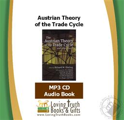 The Austrian Theory of the Trade Cycle and Other Essays (Audiobook - MP3 CD),Richard M. Ebeling (Editor)
