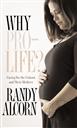 Why Pro-Life? Caring for the Unborn and Their Mothers,Randy Alcorn