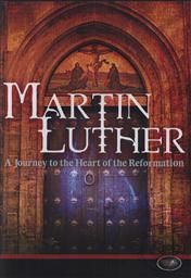 Martin Luther: A Journey to the Heart of the Reformation,Gordon Fulton