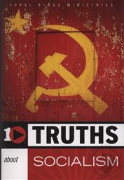10 Truths About Socialism (Ten Truths You Need to Know Series),Coral Ridge Ministries