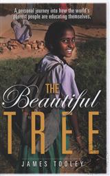 The Beautiful Tree: A Personal Journey Into How the World's Poorest People Are Educating Themselves,James Tooley