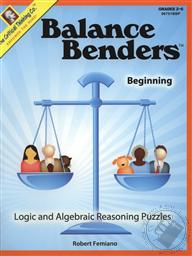 Balance Benders Beginning Level: Logic and Algebraic Reasoning Puzzles (Grades 2-6),Robert Femiano