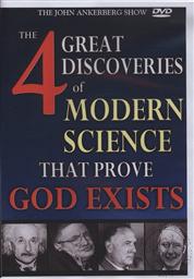 The John Ankerberg Show: The Four Great Discoveries of Modern Science that Prove God Exists,John Ankerberg, Stephen C. Meyer