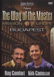 Way of the Master: Mission Europe - Budapest (Season 4, Episode 12),Ray Comfort, Kirk Cameron