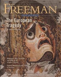 Freeman, Ideas On Liberty Magazine: The European Tragedy (July/ August 2012, Volume 62 No. 7),Foundation for Economic Education (FEE)