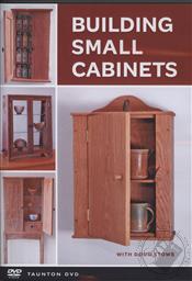 Building Small Cabinets with Doug Stowe,Doug Stowe