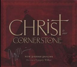 Christ is Our Cornerstone: New Parish Psalms, More Songs of Gregory Wilbur,Gregory Wilber, Nathan Clark George
