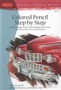 Artist's Library Series: Colored Pencil Step by Step,Pat Averill, Sylvester Hickmon, Debra K. Yuan