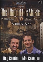 Way of the Master: Mission Europe - Vienna (Season 4, Episode 11),Ray Comfort, Kirk Cameron