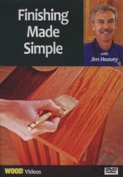Finishing Made Simple with Jim Heavey (Wood Videos),Jim Heavey