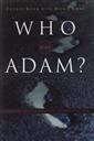 Who Was Adam?: A Creation Model Approach to the Origin of Man,Hugh Ross, Fazale Rana