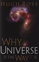 Why the Universe is the Way It Is,Hugh Ross