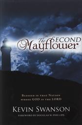 The Second Mayflower: How Christian Ethics Can Restore Our Freedom (3rd Edition),Kevin Swanson