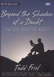 Beyond the Shadow of a Doubt: You Can Trust the Bible ,Todd Friel