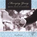 Marrying Young: Questions, Answers & Considerations,Doug Phillips