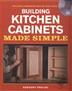 Building Kitchen Cabinets Made Simple (A Book and Companion Step-by-Step Video DVD),Gregory Paolini
