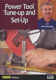 Power Tool Tune-Up and Set-Up with Jim Heavey (Wood Videos),Jim Heavey