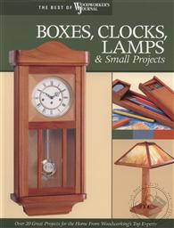 Boxes, Clocks, Lamps & Small Projects (The Best of Wooworker's Journal),Woodworker's Journal