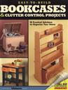 Easy to Build Bookcases & Clutter Conrol Projects (Full Size Patterns Included),Linda Hendry, Rob Joseph