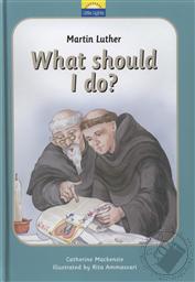 Martin Luther: What Should I Do? (Little Lights Biography),Catharine Mackenzie