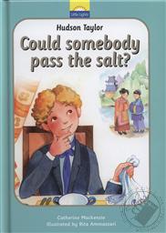 Hudson Taylor: Could Somebody Please Pass the Salt? (Little Lights Biography),Catherine MacKenzie
