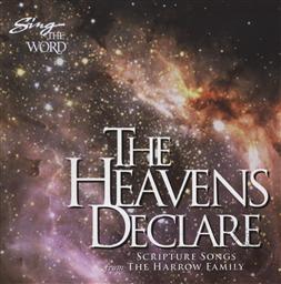 Sing the Word: The Heavens Declare: Scripture Songs from the Harrow Family,Harrow Family
