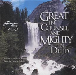 Sing the Word: Great in Counsel and Mighty in Deed: Scripture Songs from the Harrow Family,Harrow Family