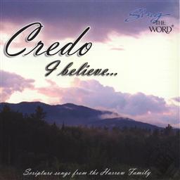 Sing the Word: Credo (I Believe): Scripture Songs from the Harrow Family,Harrow Family