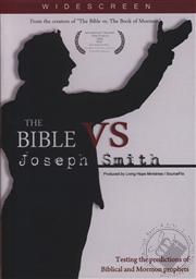 The Bible vs. Joseph Smith; Testing the Predictions of Biblical and Mormon Prophets,Living Hope Ministries