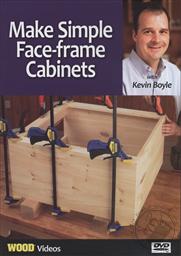 Make Simple Face-frame Cabinets with Kevin Boyle (Wood Videos),Kevin Boyle
