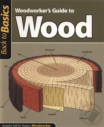 Woodworker's Guide to Wood (Back to Basics),Jon Arno, Andrew Poynter