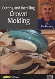 Cutting and Installing Crown Moulding with Jim Heavey (Wood Videos),Jim Heavey
