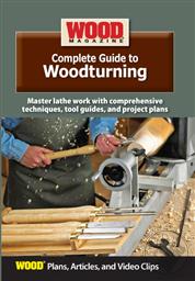 Wood Magazine Complete Guide to Woodturning (Plans, Articles, and Video Clips),Wood Magazine