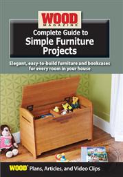 Wood Magazine Complete Guide to Simple Furniture Projects (Plans, Articles, and Video Clips),Wood Magazine