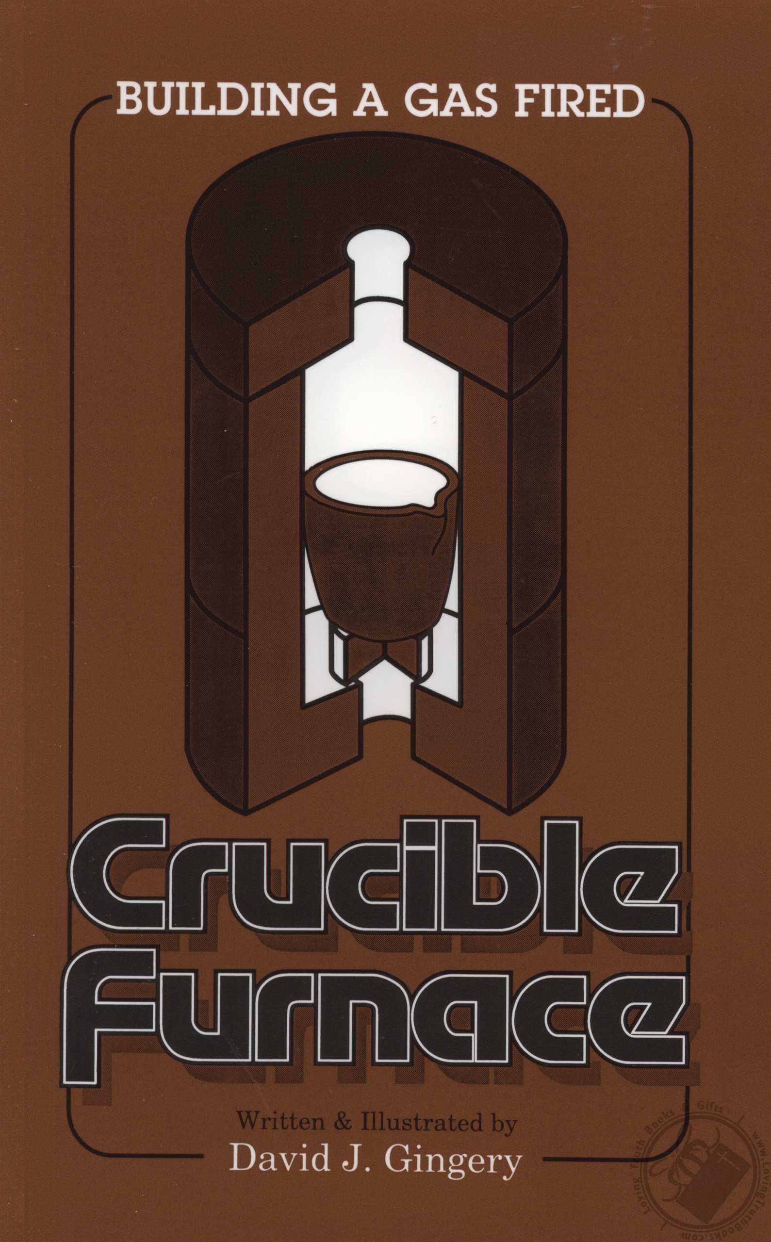 Building a Gas Fired Crucible Furnace by David J Gingery (Book